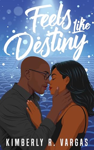 Feels Like Destiny (Steal the Spotlight, #2)
