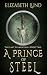 A Prince of Steel: The Last...