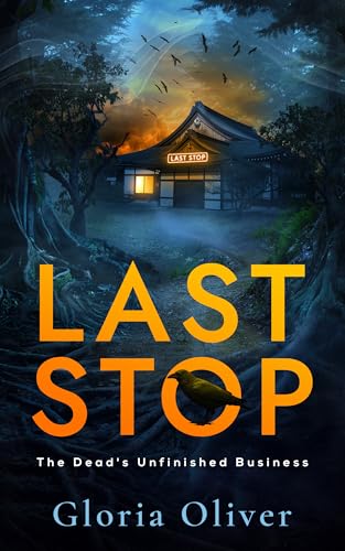Last Stop (The Dead's Unfinished Business, #1)