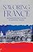 Savoring France: A Francoph...