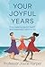 Your Joyful Years by Prof Joyce Harper