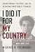 I Did It for My Country: Si...