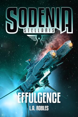 Sodenia Stellaris: Effulgence (Screaming Suns Book 3)