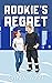 Rookie’s Regret (Tennessee Thunderbolts, #3)
