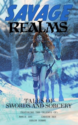 Savage Realms Monthly: February 2026: A collection of dark fantasy sword and sorcery short adventure stories (Savage Realms Monthly Dark Fantasy Sword and Sorcery Adventure Magazine Book 43)