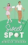 Sweet Spot by Rebecca Jenshak