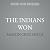The Indians Won