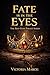 Fate is in the Eyes by Victoria March