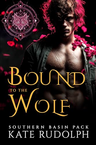 Bound to the Wolf: Enemies to Lovers Witch/Shifter Romance (Southern Basin Pack Book 2)