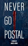Never Go Postal