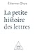 La Petite Histoire des lettres