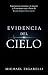 Evidencia del cielo: Experi...