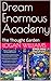 Dream Enormous Academy: The...
