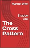 The Cross Pattern : Shadow Line The Cross Pattern : Shadow Line