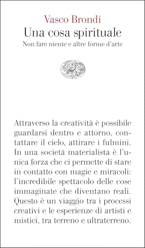 Una cosa spirituale: Non fare niente e altre forme d'arte (Kindle Edition)