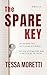 The Spare Key by Tessa Moretti
