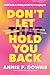 Don't Let That Hold You Back: A Bold Guide to Finding the Life You're Longing For