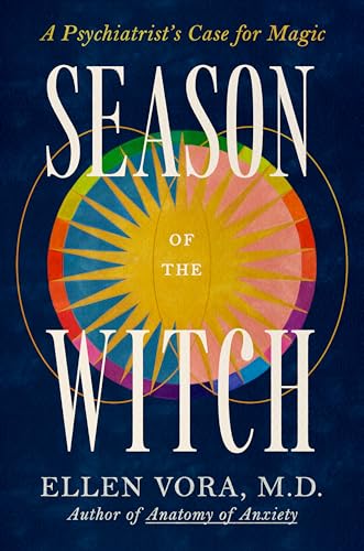Season of the Witch: A Psychiatrist's Case for Magic (Kindle Edition)