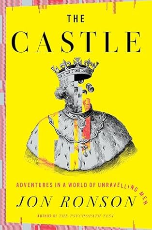 The Castle: Adventures in a World of Unraveling Men