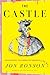 The Castle: Adventures in a World of Unraveling Men