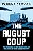 The August Coup: The Destru...
