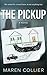 The Pickup by Maren Collier