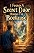 I Found A Secret Door Behin...