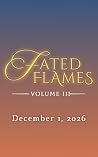 Fated Flames: Vol...
