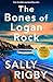 The Bones of Logan Rock by Sally Rigby