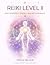 Reiki Level II: An Expanded...