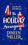 The Holiday Arrangement by Dineen Miller