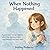 When Nothing Happened: The ...