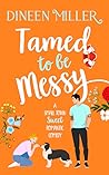 Tamed to Be Messy (Messy Love on Mango Lane)