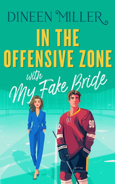 In the Offensive Zone with My Fake Bride (Romancing the Sun Kings #2)