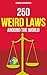 250 Weird Laws Around The W...