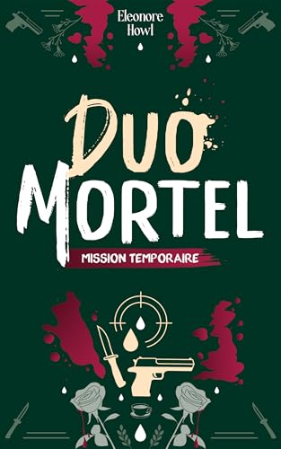 Duo Mortel: Mission Temporaire (French Edition)
