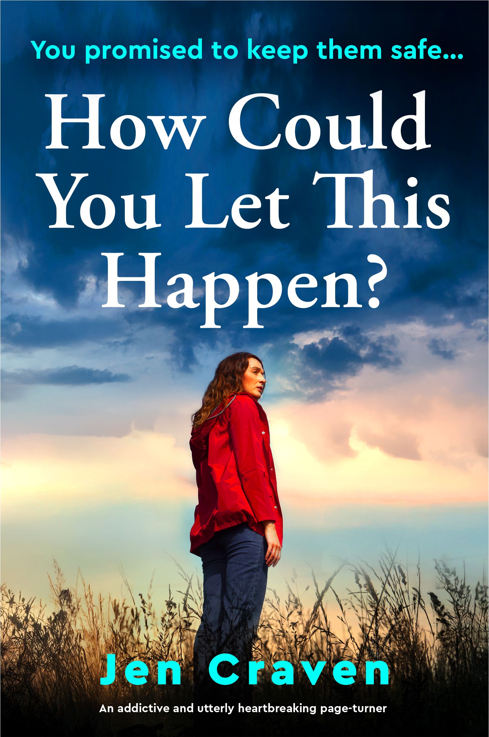 How Could You Let This Happen?: An addictive and utterly heartbreaking page-turner
