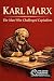 Karl Marx: The Man Who Chal...