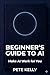 BEGINNER’S GUIDE TO AI: Mak...