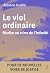 Le Viol ordinaire: Révéler ...