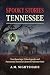 Tennessee: True Hauntings, ...