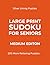 Large Print Sudoku for Seniors – Medium Edition: 200 Challenging Puzzles with Full Solutions (Silver Lining Puzzle Series)
