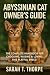 Abyssinian Cat Owner’s Guide by Sarah T. Thorpe