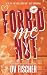 Forbid Me Not by D.V. Fischer