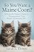 So You Want a Maine Coon?: ...