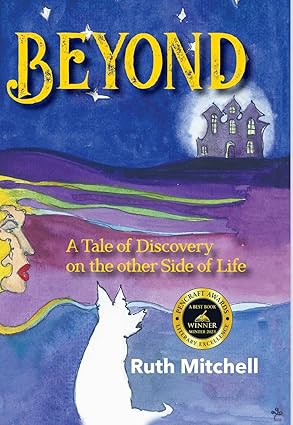 Beyond: A Tale of Discovery on the Other Side of Life