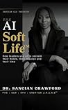 The AI SoftLife™:...