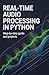 Real-Time Audio Processing in Python by Davis Simon