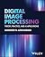 Digital Image Processing: Theory, Practice, and AI Applications