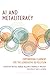 AI and Metaliteracy: Empowering Learners for the Generative Revolution (Innovations in Information Literacy)